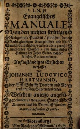 Evangelisches Manuale von den meisten strittigen Religions-Puncten, zwischen den Recht-glaubigen Evangelischen u. Römisch-Catholischen ...