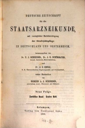 Deutsche Zeitschrift für die Staatsarzneikunde : mit vorzüglicher Berücksichtigung der Staatsrechtspflege in Deutschland u. Österreich. 12. 1858