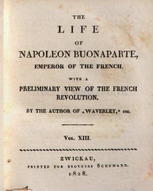 The Works of Walter Scott, Esq., 115. The life of Napoleon Buonaparte ; 13