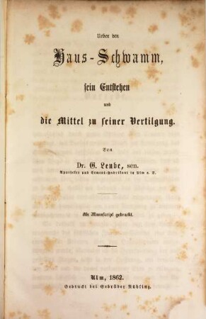 Ueber den Haus-Schwamm, sein Entstehen und die Mittel zu seiner Vertilgung