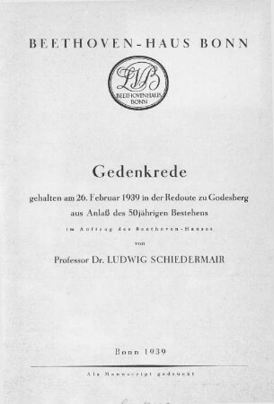 Gedenkrede, gehalten am 26. Februar 1939 in der Redoute zu Godesberg aus Anlaß des 50jährigen Bestehens : Im Auftr. d. Beethoven-Hauses