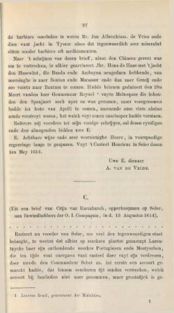 C. (Uit een brief van Crijn van Raemburch, opperkoopman op Solor, aan Bewindhebbers der O. I. Compagnie, in d. 13 Augustus 1614)
