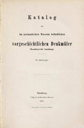 Katalog der im Germanischen Museum befindlichen vorgeschichtlichen Denkmäler : Rosenberg'sche Sammlung