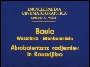 Baule (Westafrika, Elfenbeinküste) - Akrobatentanz »adjemle« in Kouadjikro