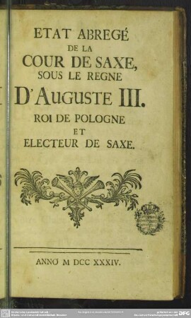Etat Abrégé De La Cour De Saxe, Sous Le Règne D'Auguste III. Roi De Pologne Et Electeur De Saxe
