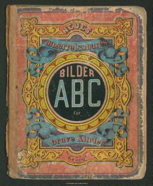 Neues unzerreissbares Bilder-ABC für brave Kinder