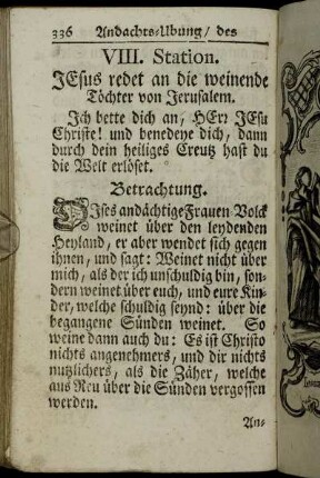 VIII. Station. Jesus redet an die weinende Töchter von Jerusalem. - XIV. Station. Der heilige Leichnam Jesu wird in das Grab geleget.
