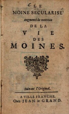 Le Moine sécularisé : augmenté de nouveau de la vie des Moines ; Suivant l'original