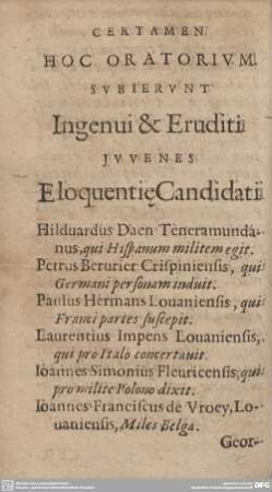 CERTAMEN HOC ORATORIUM SUBIERUNT Ingenui & Eruditi JUVENES EloquentieCandidatii