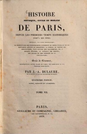 Histoire physique civile et morale de Paris, depuis les premiers temps historiques jusqu'à nos jours. 7