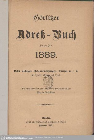 1889(1888): Görlitzer Adreßbuch : für ...; mit e. Einwohnerverzeichnis der Ortschaften Groß- u. Klein-Biesnitz, Moys u. Posottendorf-Leschwitz