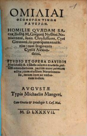 Homiliai Theophorontinōn Paterōn : Homiliae Quaedam Sacrae, Basilii M. Gregorii Nysseni, Nazianzeni, Ioan. Chrysostomi, Cyri Germani ; in praecipuas anni ferias: cum fragmento Cyrilli Alexandrini