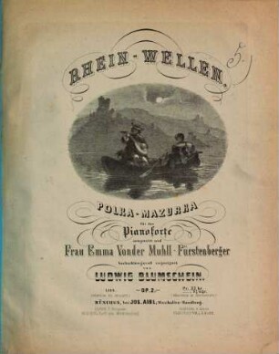 Rhein-Wellen : Polka-Mazurka für d. Pianoforte ; op. 2
