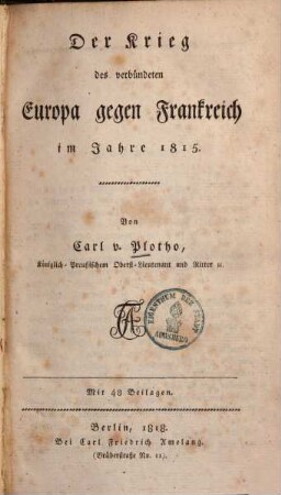 Der Krieg des verbündeten Europa gegen Frankreich im Jahre 1815