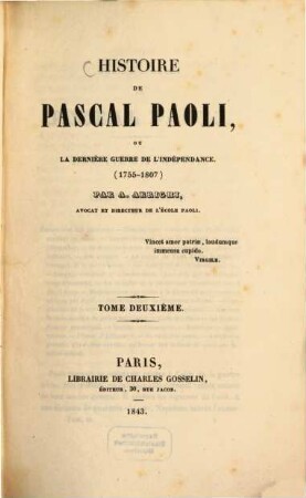 Histoire de Pascal Paoli, ou la derniere guerre de l'independance (1755-1807). 2