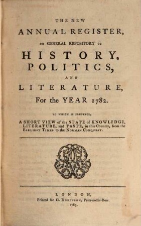 The new annual register, or general repository of history, politics, arts, sciences and literature : for the year .... 1782 (1783)