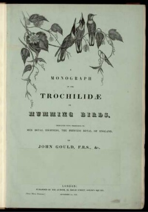 Vol. III.: A monograph of the Trochilidae, or family of Humming-birds. Vol. III.