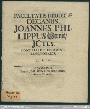 Facultatis Iuridicae Decanus, Joannes Philippus Streit, ICtus, Consiliarius Regiminis Electoralis, B. L. S. : [Programma de legibus testamentariis]