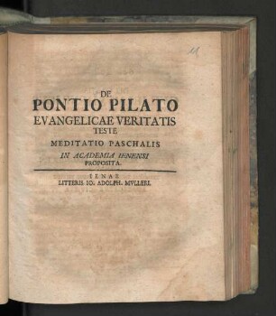 De Pontio Pilato : Evangelicae Veritatis Teste : Meditatio Paschalis In Academia Ienensi Proposita