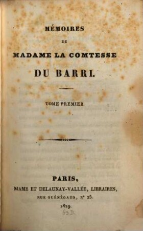 Mémoires de Madame la comtesse Du Barri. 1