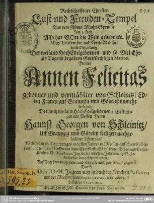 Rechtschaffener Christen Lust- und Freuden-Tempel ... bey Leichbestattung der Fr. Annen Felicitas v. Schleinitz ...