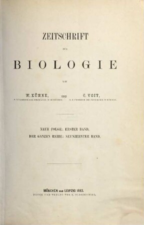 Zeitschrift für Biologie. 1 = Bd. 19 des Gesamtwerkes 1883