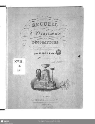 Recueil d'ornements et de décorations ou choix de sujets d'ornements antiques, modernes gothiques, arabesques ...