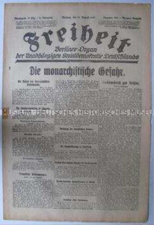 Tageszeitung der USPD Berlin "Freiheit" u.a. über Bestrebungen zur Wiederherstellung der Monarchie