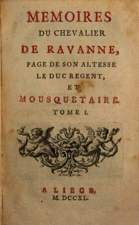Mémoires Du Chevalier De Ravanne, Page De Son Altesse Le Duc Regent, Et Mousquetaire, 1