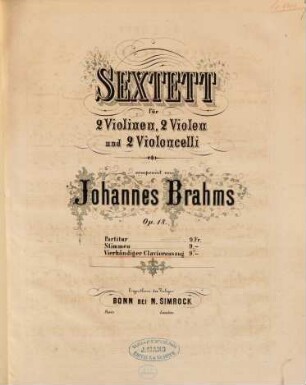 Sextett für 2 Violinen, 2 Violen und 2 Violoncelli : op. 18
