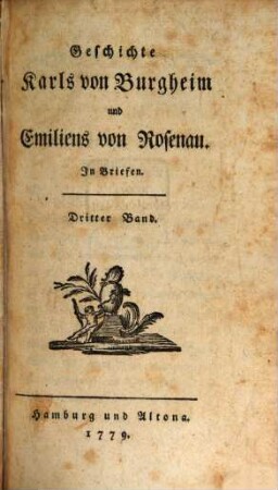 Geschichte Karls von Burgheim und Emiliens von Rosenau : In Briefen, 3