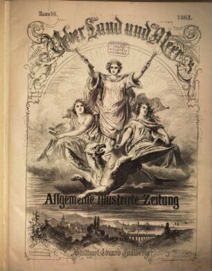 Über Land und Meer : deutsche illustrierte Zeitung. 10. 1863 = Jg. 5