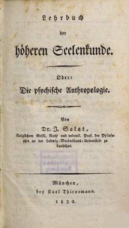 Lehrbuch der höheren Seelenkunde: oder Die psychische Anthropologie