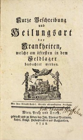 Kurze Beschreibung und Heilungsart der Krankheiten, welche am öftesten in dem Feldlager beobachtet werden