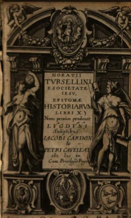 Horatii Tvrsellini E Societate Iesv, Epitomae Historiarvm Libri X