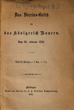 Das Vereins-Gesetz für das Königreich Bayern : Vom 26. Februar 1850