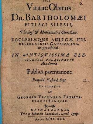 Vita ac obitus Dn. Bartholmaei Pitisci Silesii