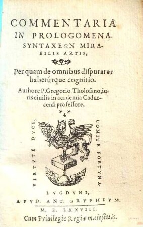 Commentaria In Prolegomena Syntaxeōn Mirabilis Artis : Per quam de omnibus disputatur habetúrque cognitio