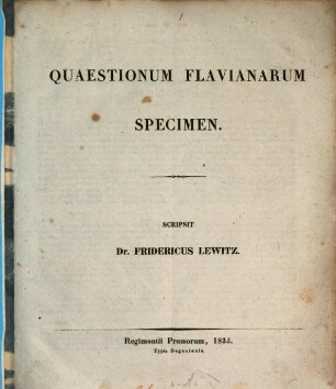 Quaestionum Flavianarum specimen. 1. (1835). - 16 S.
