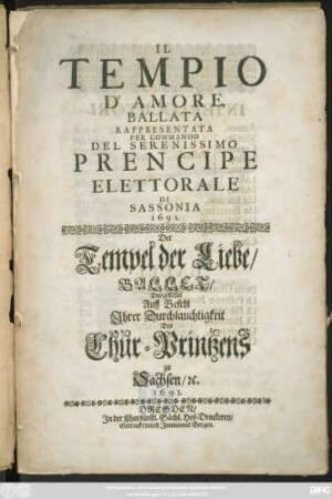 Il Tempio D'Amore : Ballata Rappresentata Per Commando Del Serenissimo Prencipe Elettorale Di Sassonia 1691.