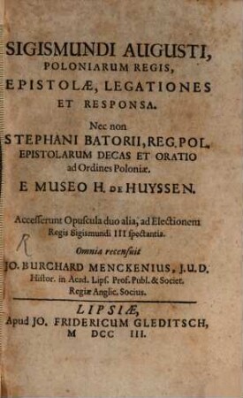 Sigismundi Augusti epistolae, legationes et responsa : Nec non Steph. Batorii epistolarum decas ...