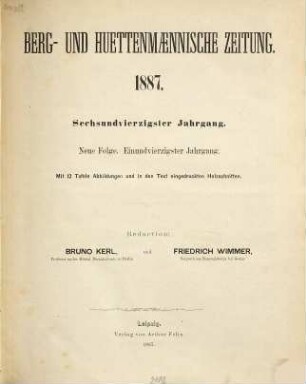 Berg- und hüttenmännische Zeitung. 46 = N.F. Jg. 41. 1887