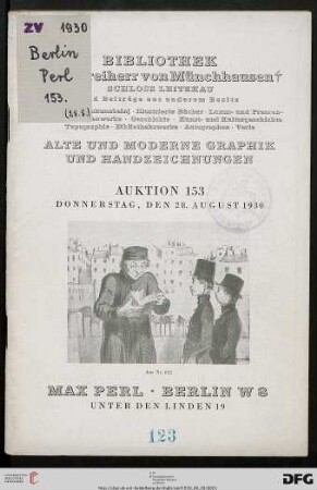 Bibliothek Dr. E. Freiherr von Münchhausen, Schloss Leitzkau und Beiträge aus anderem Besitz : alte Drucke (Inkunabeln), illustrierte Bücher, Luxus- und Pressendrucke ... ; alte und moderne Graphik und Handzeichnungen ; ... 28. August 1930 (Kataloge Nr. 153)