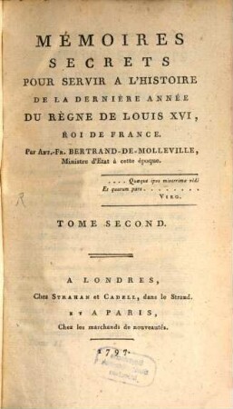 Mémoires Secrets Pour Servir À L'Histoire De La Dernière Année Du Règne De Louis XVI, Roi De France, Tome Second