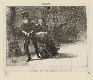 Qui diable se serait jamais douté qu’il neigerait encore à Paris!, Blatt 71 der Folge "Actualités“, in: "Le Charivari", Paris 1853