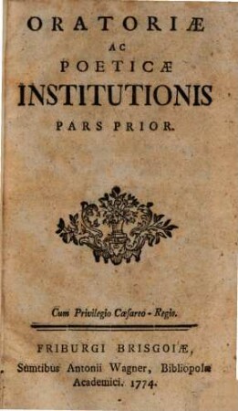 Oratoriae, Ac Poeticae Institutionis Pars .... 1