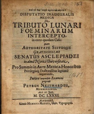 Disputatio Inauguralis Medica De Tributo Lunari Foeminarum Intercepto, in certo quodam Casu
