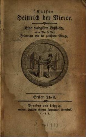 Kaiser Heinrich der Vierte : Eine dialogisirte Geschichte. 1