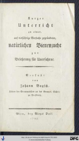 Kurzer Unterricht zu einer, auf vieljährige Versuche gegründeten, natürlichen Bienenzucht zur Belehrung für Unerfahrne