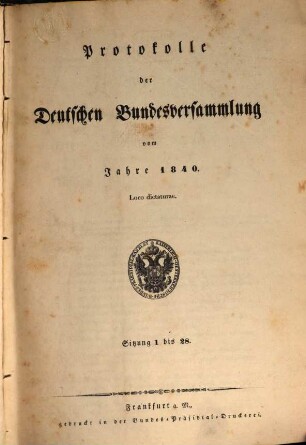 Protokolle der Deutschen Bundesversammlung. [25.] 1840 = Sitzung 1 - 28 = 6. Febr. - 10. Dez.